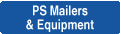 PS Mailers & Equipment